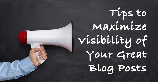 tips_to_maximize_blog_post_visibility-1